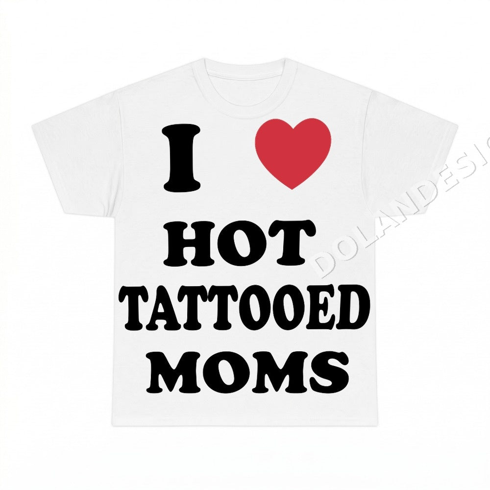 I Love Hot Tattooed Moms PNG, Mom Life Digital Download, Mama Graphic Tee