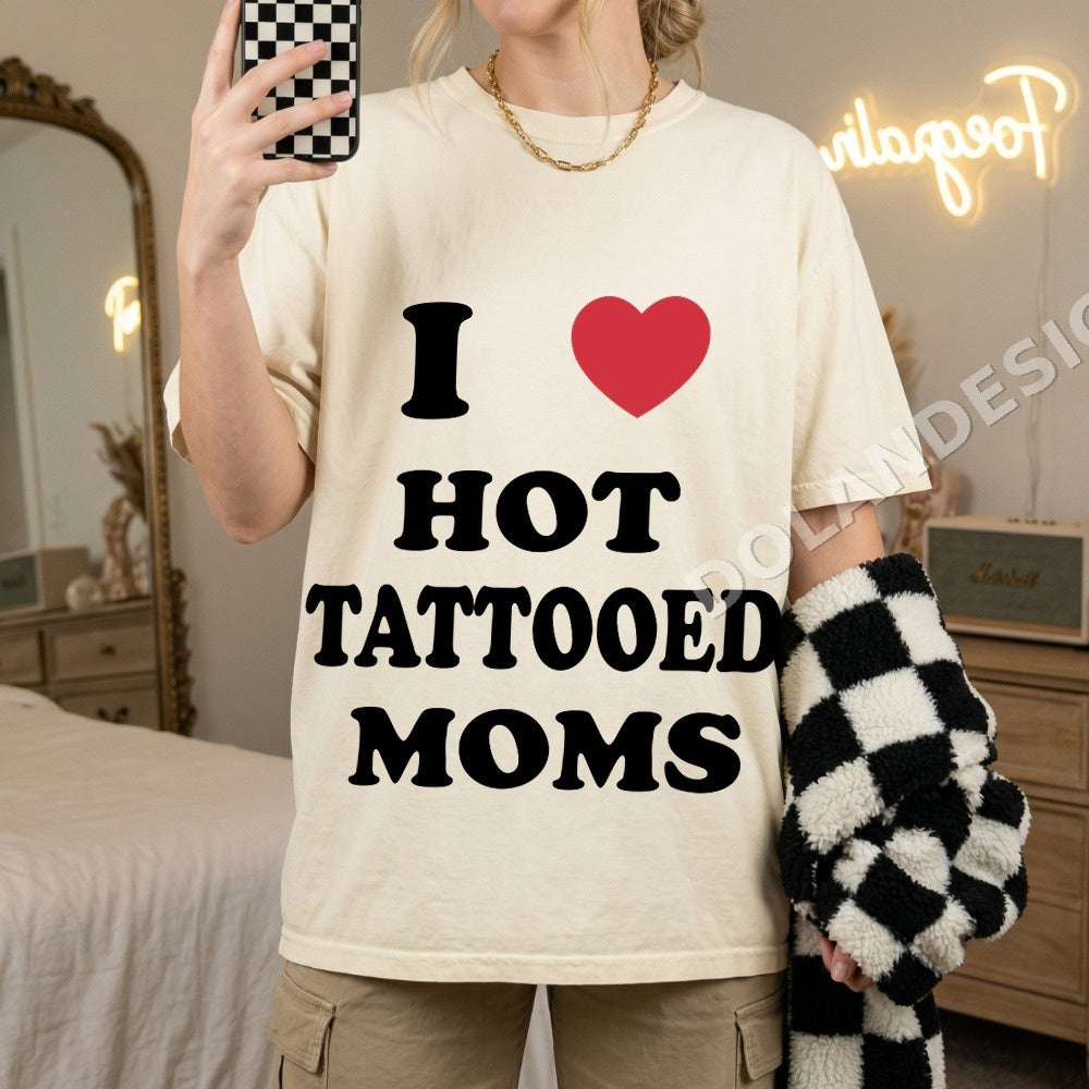 I Love Hot Tattooed Moms PNG, Mom Life Digital Download, Mama Graphic Tee