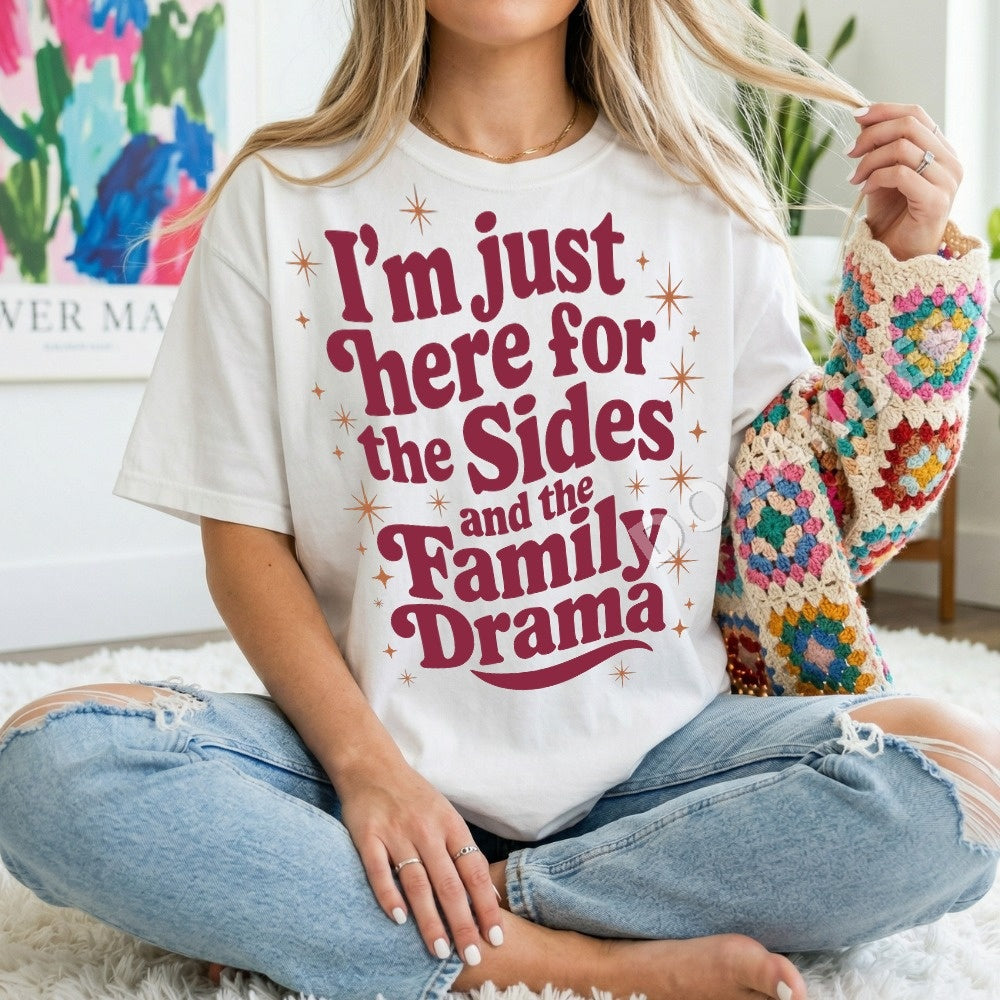 I'm just here for the Sides and the Family Drama PNG, Family Humor Digital Download