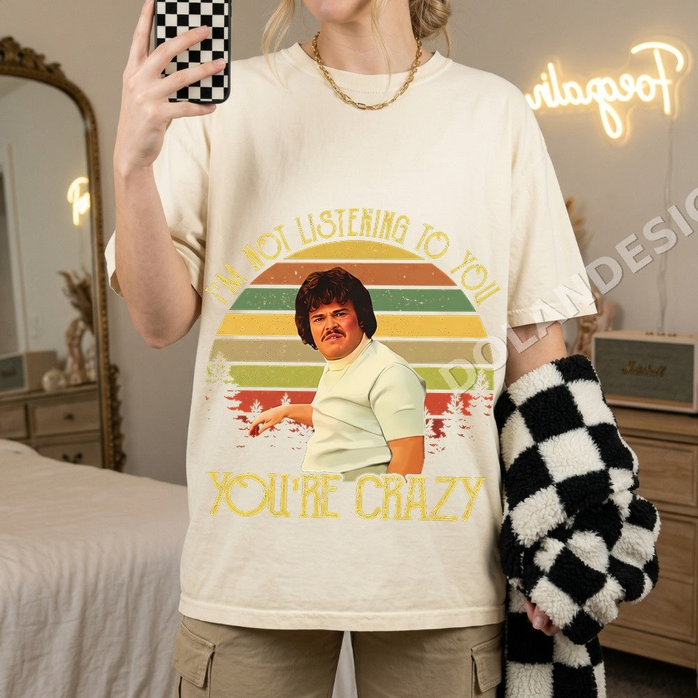 Im Not Listening To You Youre Crazy PNG, Funny Sarcastic Digital Download, Retro Humor Graphic