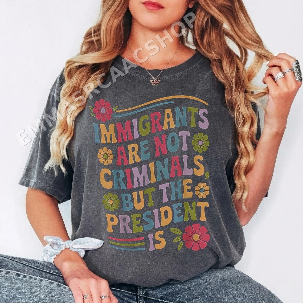 Immigrants Are Not Criminals But The President Is PNG, Political Activism Digital Download, Protest Art, Rainbow Stripes