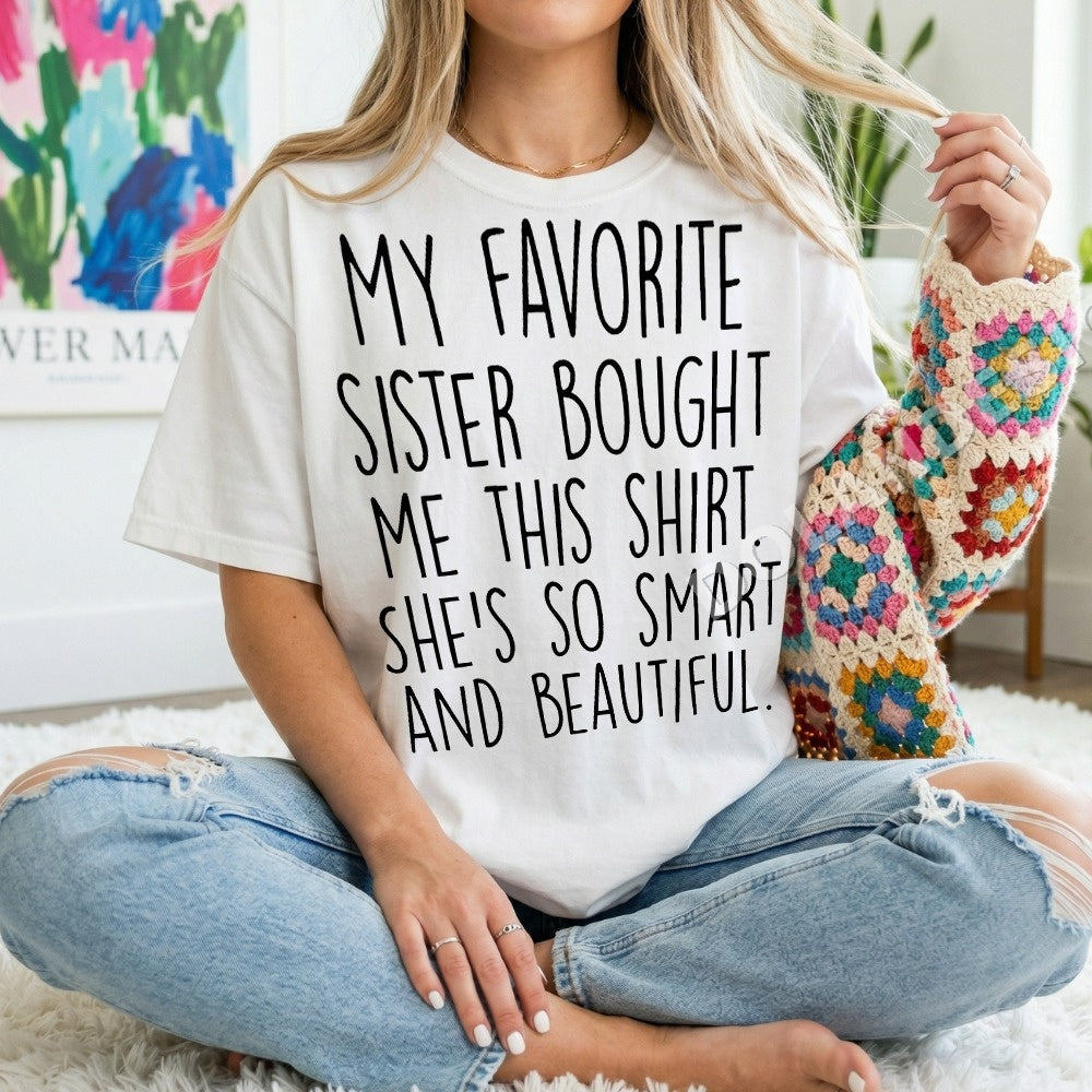 My Favorite Sister Bought Me This Shirt PNG, Mom Life Digital Download, Mama Sublimation Design