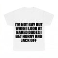 I'm Not Gay But When I Look At Naked Guys PNG, Ironic Offensive Meme Sublimation Design, Funny Digital Download