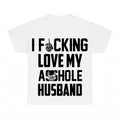 I Fucking Love My Asshole Husband PNG, Funny Couple Sublimation Design, Husband Wife Digital Download, Instant Download