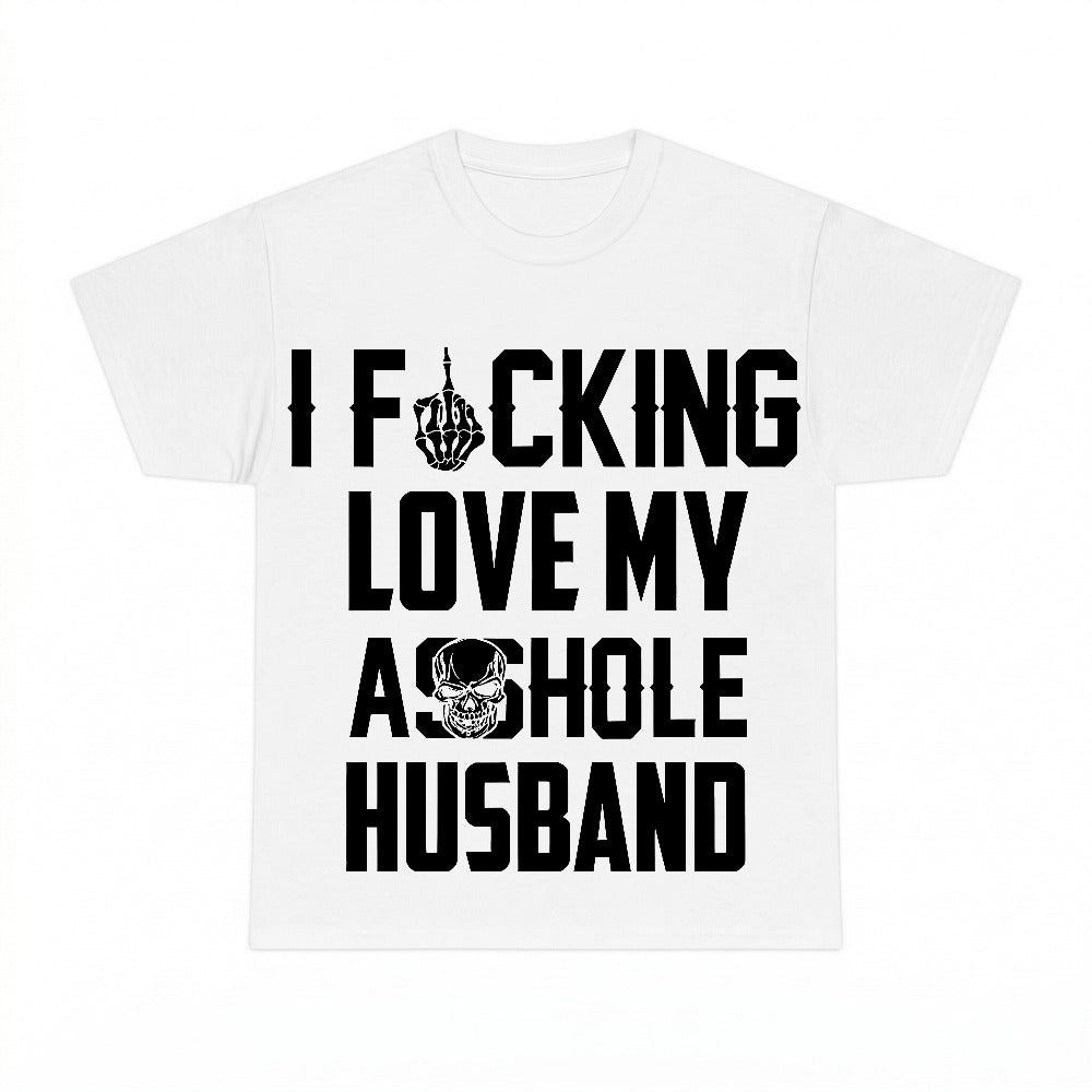 I Fucking Love My Asshole Husband PNG, Funny Couple Sublimation Design, Husband Wife Digital Download, Instant Download