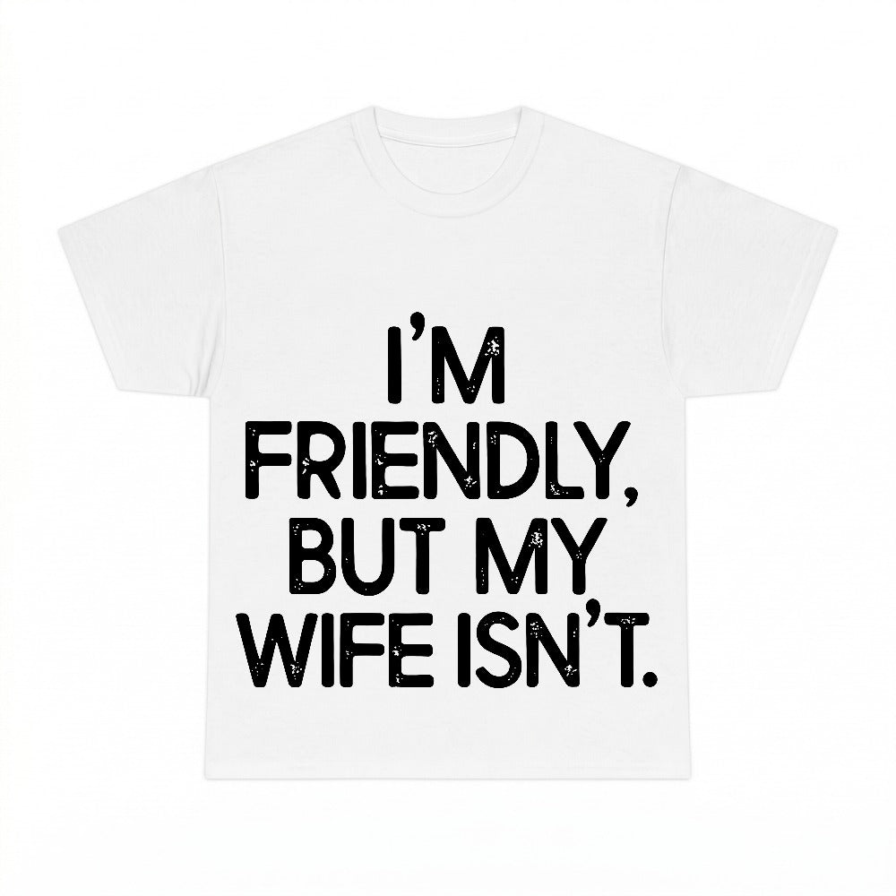 I'm Friendly But My Wife Isn't PNG, Funny Husband Warning Sublimation Design, Marriage Humor Digital Download, Instant Download