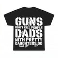 Guns Don't Kill People Dads With Pretty Daughters Do PNG, Funny Dad Sublimation Design, Father's Day Digital Download