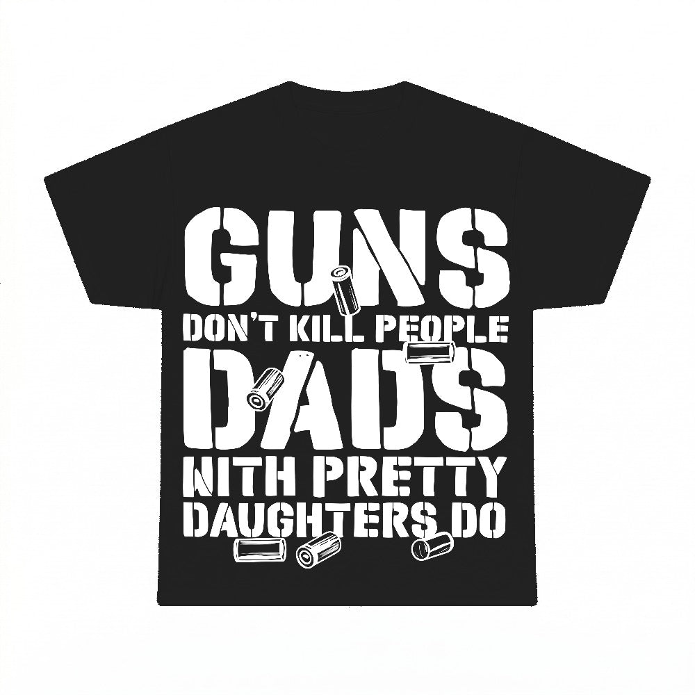 Guns Don't Kill People Dads With Pretty Daughters Do PNG, Funny Dad Sublimation Design, Father's Day Digital Download