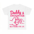 Daddy Daughter Best Friends For Life Shirt - Gildan Unisex Tee